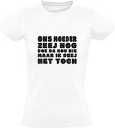 Ons moeder zeej nog doe da nou niet maar ik deej het toch | Dames T-shirt | Wit | Jan Biggel | Bier | Borrel | Feest | Carnaval | Oktoberfeest | Humor