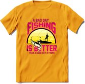 A Bad Day Fishing - Vissen T-Shirt | Roze | Grappig Verjaardag Vis Hobby Cadeau Shirt | Dames - Heren - Unisex | Tshirt Hengelsport Kleding Kado - Geel - S