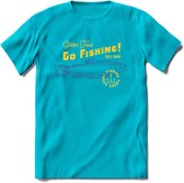 Go Fishing - Vissen T-Shirt | Grappig Verjaardag Vis Hobby Cadeau Shirt | Dames - Heren - Unisex | Tshirt Hengelsport Kleding Kado - Blauw - S