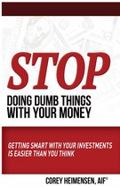 Stop Doing Dumb Things with Your Money