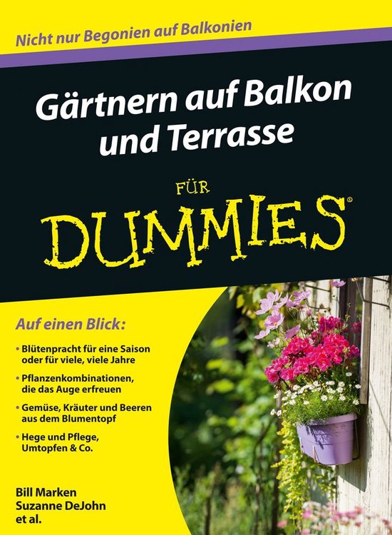 Für Dummies Gärtnern auf Balkon und Terrasse für Dummies (ebook), B