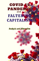 COVID-19 PANDEMIC AND FALTERING CAPITALISM: ANALYSIS AND ALTERNATIVE