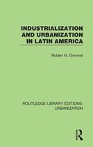 Routledge Library Editions: Urbanization - Industrialization and Urbanization in Latin America