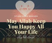 May Allah Keep You Happy All Your Life