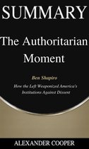 Self-Development Summaries 1 - Summary of The Authoritarian Moment