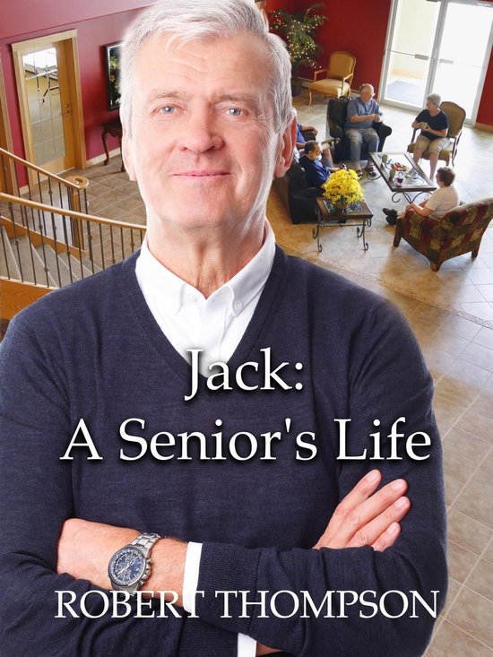 Jack A Senior's Life (ebook), Robert Thompson 9781386826439 Boeken