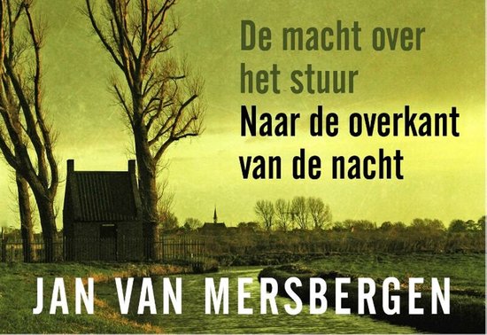 Boekcover: 'De macht over het stuur Naar de overkant van de nacht' door Jan van Mersbergen. Een landschap met een huisje en bomen.