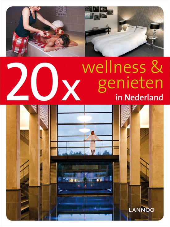 Cover van het boek '20 x wellness & genieten in Nederland' van J. Sinot en  J.