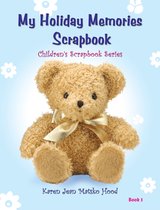 Children’s Scrapbook Series 5 - My Holiday Memories Scrapbook for Kids