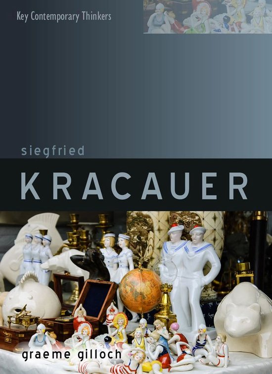 Key Contemporary Thinkers Siegfried Kracauer (ebook), Graeme Gilloch
