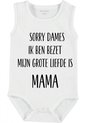 Baby Rompertje met tekst 'Sorry dames ik ben bezet, mijn grote liefde is mama' | mouwloos l | wit zwart | maat 62/68 | cadeau | Kraamcadeau | Kraamkado