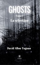 Ghosts 1 - Ghosts - Tome 1 : La sélection