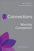 Connections: A Lectionary Commentary for Preaching and Worship - Connections Worship Companion, Year C, Volume 1