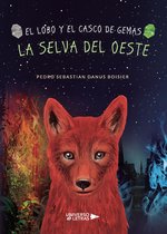 UNIVERSO DE LETRAS - El lobo y el casco de Gemas. La Selva del Oeste