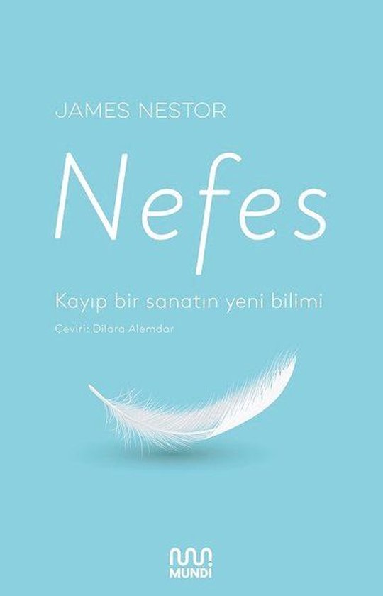 Livre "Nefes: Kayıp bir sanatın yeni bilimi" de James Nestor, avec une plume blanche sur fond bleu clair.