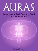 Auras: Learn How to Feel, See, and Read the Human Aura