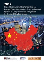 Asia Competitiveness Institute - World Scientific Series - 2017 Impact Estimation Of Exchange Rate On Foreign Direct Investment Inflows And Annual Update Of Competitiveness Analysis For 34 Greater China Economies