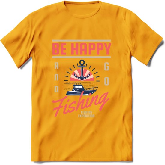 Be Happy Go Fishing - Vissen T-Shirt | Roze | Grappig Verjaardag Vis Hobby Cadeau Shirt | Dames - Heren - Unisex | Tshirt Hengelsport Kleding Kado - Geel - XXL