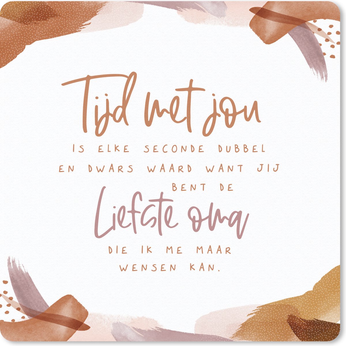 Muismat 20x20 cm - Mousepad Quotes - Bruin - 'Tijd met jou.... liefste oma' - Spreuken - Muismatten