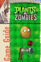 Plants vs. Zombies 1 - Plants vs Zombies Game Guide