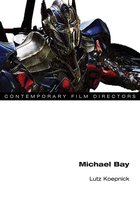 Contemporary Film Directors - Michael Bay
