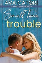 Small Town Brides 5 - Small Town Trouble