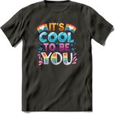 Its Cool To Be You | Pride T-Shirt | Grappig LHBTIQ+ / LGBTQ / Gay / Homo / Lesbi Cadeau Shirt | Dames - Heren - Unisex | Tshirt Kleding Kado | - Donker Grijs - S