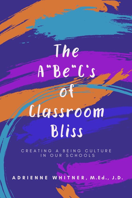 The A BE C's of Classroom Bliss