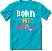 Born This Way | Pride T-Shirt | Grappig LHBTIQ+ / LGBTQ / Gay / Homo / Lesbi Cadeau Shirt | Dames - Heren - Unisex | Tshirt Kleding Kado | - Blauw - XL