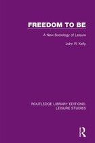 Routledge Library Editions: Leisure Studies - Freedom to Be
