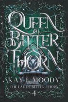 The Fae of Bitter Thorn 4 - Queen of Bitter Thorn