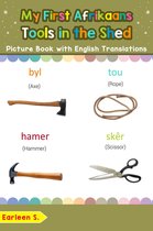 Teach & Learn Basic Afrikaans words for Children 5 - My First Afrikaans Tools in the Shed Picture Book with English Translations