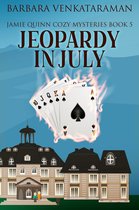 Jamie Quinn Cozy Mysteries 5 - Jeopardy In July
