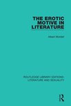 Routledge Library Editions: Literature and Sexuality - The Erotic Motive in Literature