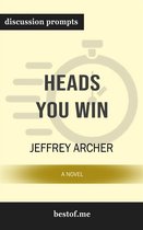 Summary: "Heads You Win: A Novel" by Jeffrey Archer Discussion Prompts