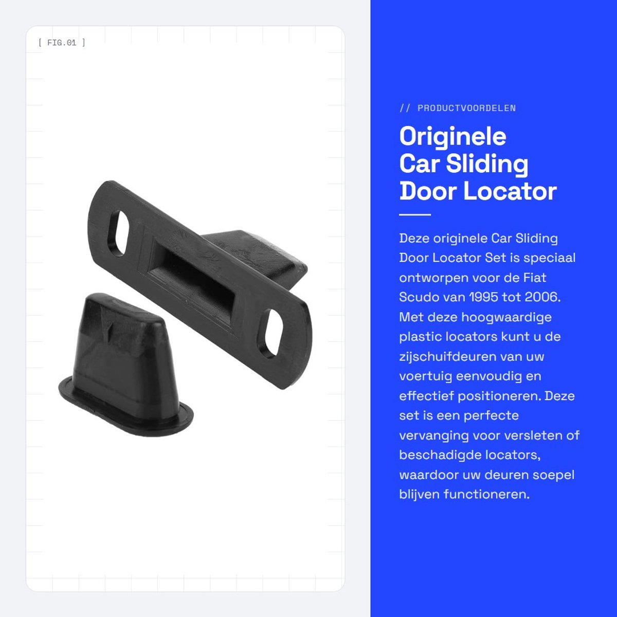 Dailygoods- Schuifdeur Locator Set - Geschikt voor Fiat Scudo 1995-2006 - Plastic - 2 Stuks - OE Nummer 904637/904645 - Origineel en Nieuw - Deurlocatorset