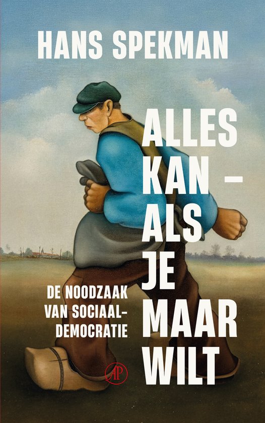 Boekcover met de titel "Alles kan - als je maar wilt". Een schilderij van een man in traditionele kleding, inclusief klompen, die met een schuin hoofd vooruit loopt.