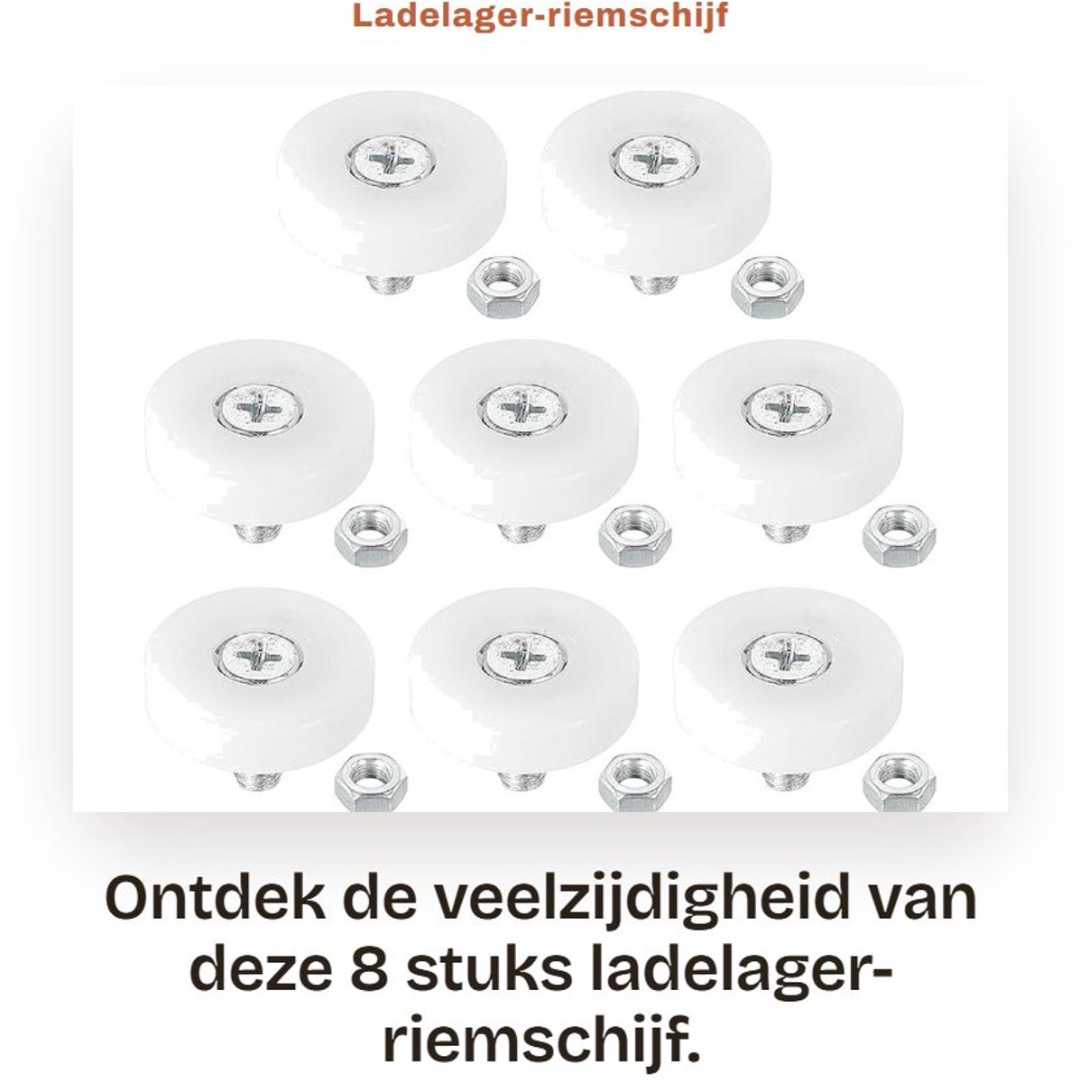 Dailygoods- Ladlager 8 Stuks - Riemschijf - Laderol - Reservewielen - M6 x 1 - Duurzaam Materiaal - Verbeterde Sterkte - Ladewielen