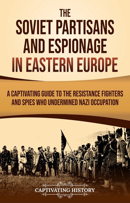 The Soviet Partisans and Espionage in Eastern Europe - cover
