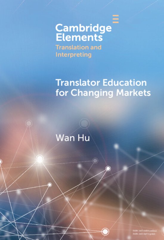 Elements in Translation and Interpreting- Translator Educati ... - cover
