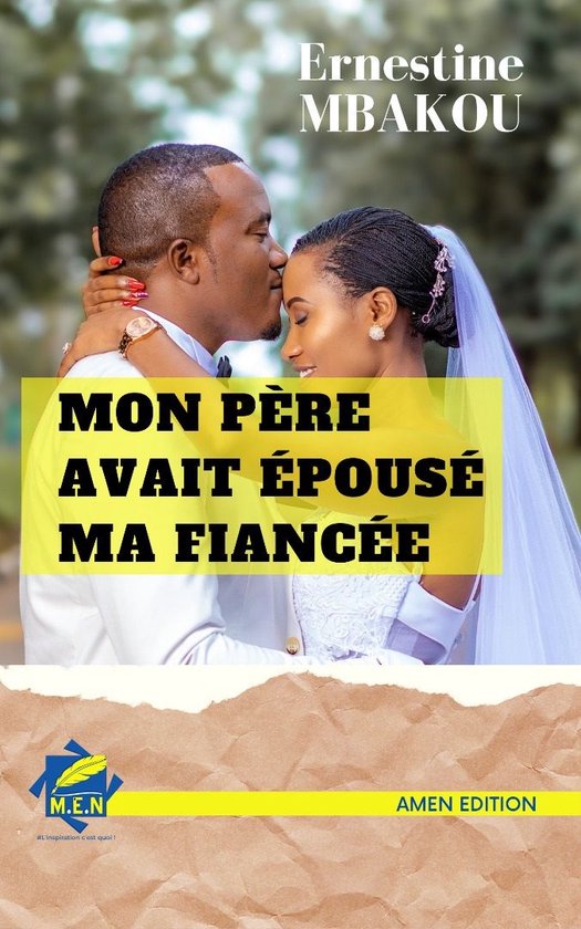 Mon P re Avait pous Ma Fianc e ebook Ernestine Mbakou Mon P re Avait pous Ma Fianc e ebook Ernestine Mbakou