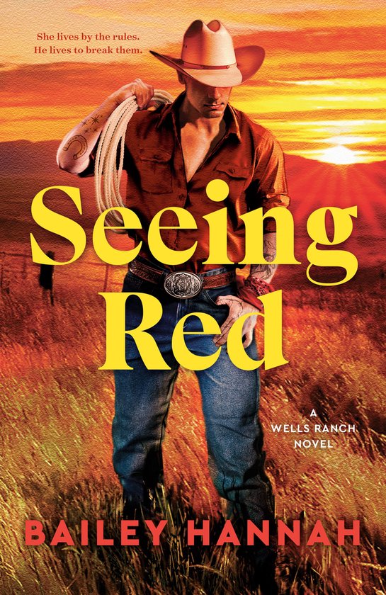 Boekomslag: Man met cowboyhoed en lasso bij zonsondergang. Titel: Seeing Red. Auteur: Bailey Hannah.