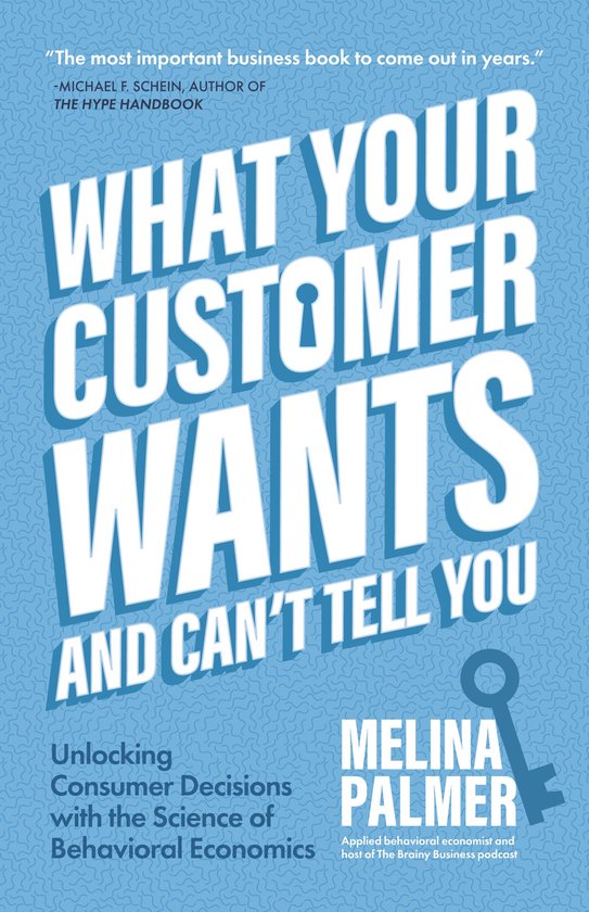 What Your Customer Wants and Can’t Tell You