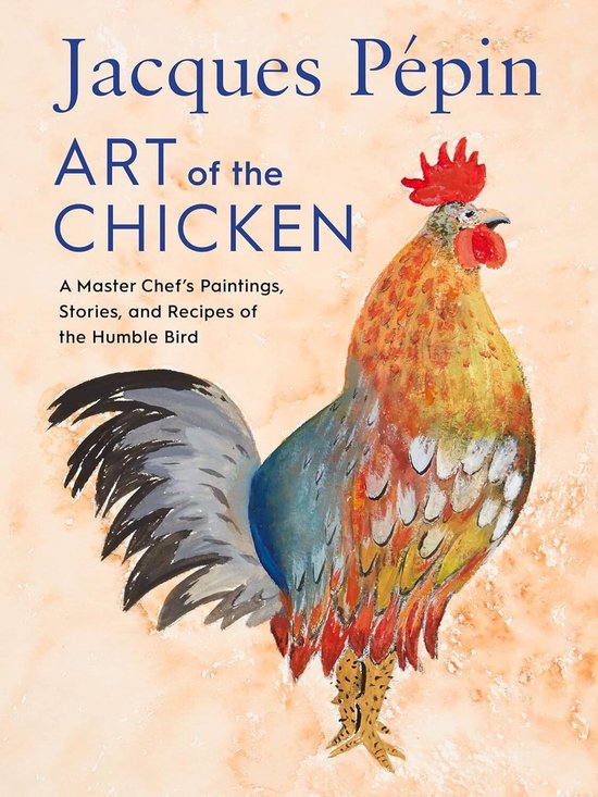 Jacques Pépin Art Of The Chicken