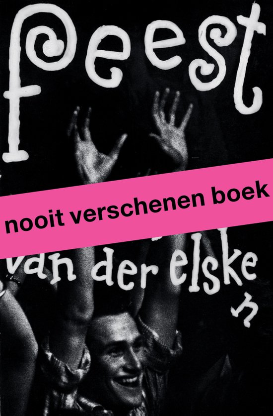 Feest. Ed van der Elsken