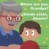 Where's grandpa? ¿Dónde está el abuelo?
