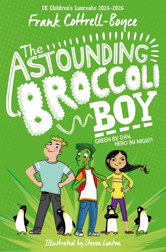 Boekcover met de titel 'The Astounding Broccoli Boy'. Drie kinderen met pinguïns eromheen. Geschreven door Frank Cottrell-Boyce.