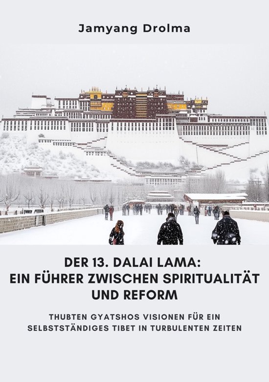 Der 13. Dalai Lama: Ein Führer zwischen Spiritualität und  ... - cover