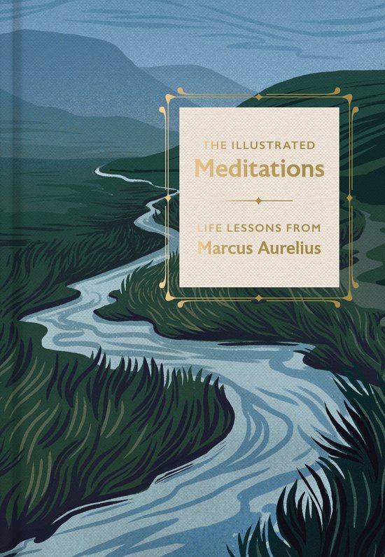 Boekomslag van 'The Illustrated Meditations' met een illustratie van een kronkelende rivier door een groen, heuvelachtig landschap.