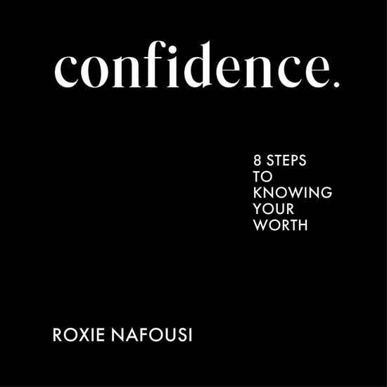 Boek 'confidence. 8 stappen om je eigenwaarde te kennen' door Roxie Nafousi.